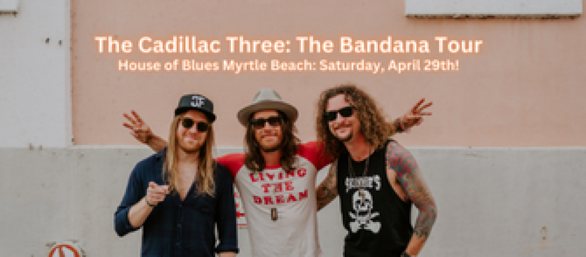 The Cadillac Three The Bandana Tour House of Blues Myrtle Beach April 29 (335 × 150 px)